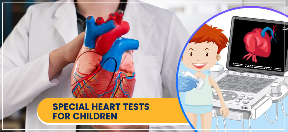 Special Heart Tests for Children