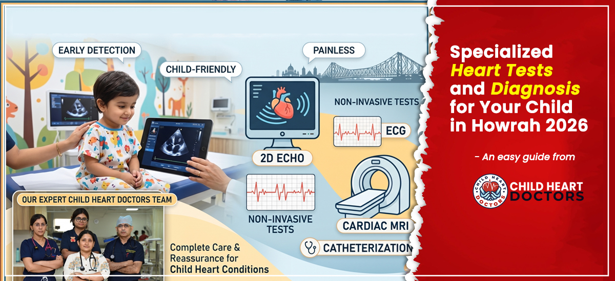 Specialized Heart Tests and Diagnosis for Your Child in Howrah