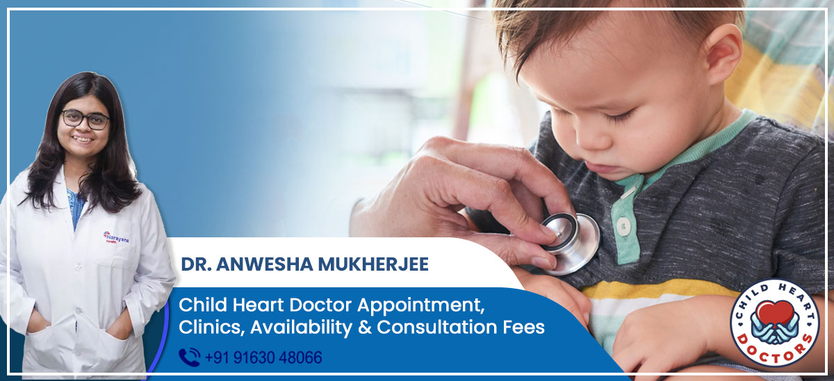 Dr. Anwesha Mukherjee Child Heart Specialist clinic availability, schedule, and consultation fees