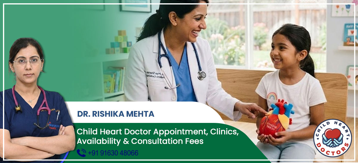 Dr. Rishika Mehta: Child Heart Doctor Appointment, Clinics, Availability & Treatments